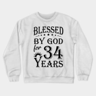 Blessed By God For 34 Years Crewneck Sweatshirt